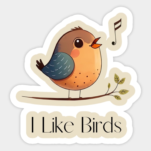 I like Birds Sticker by koalafish